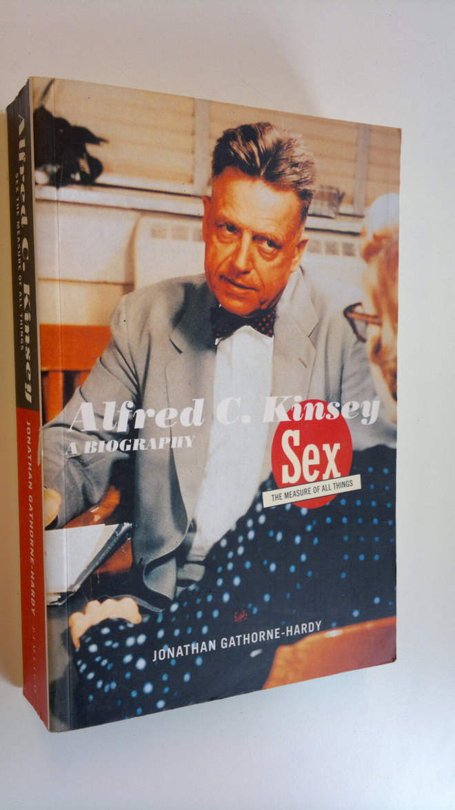Jonathan Gathorne-Hardy : Alfred C. Kinsey : Sex the meas...