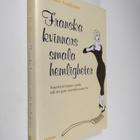Mireille Guiliano : Franska kvinnors smala hemligheter - pikkukuva 1
