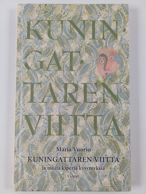 Maria Vuorio : Kuningattaren viitta ja muita kiperiä kysy...
