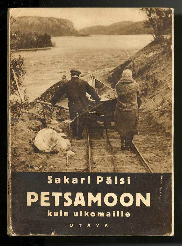 Sakari Pälsi: Petsamoon kuin ulkomaille (1.p., 1931)