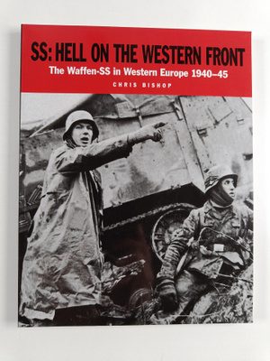 Chris Bishop : SS: Hell on the Western Front - The Waffen...
