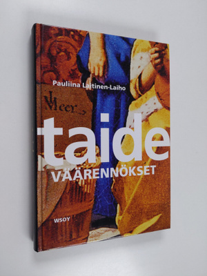 Pauliina Laitinen-Laiho : Taideväärennökset