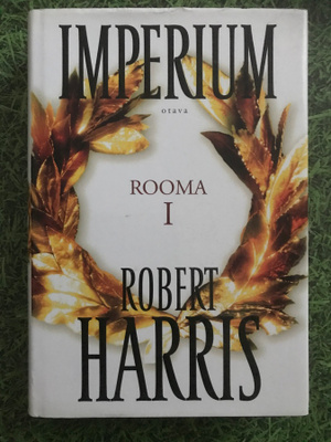 Robert Harris – Imperium : Rooma I