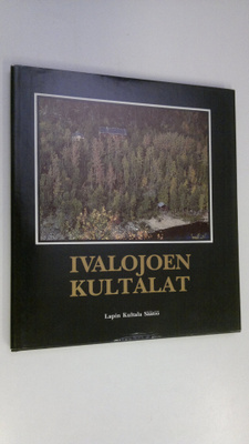 Martti ym. (toim.) Hanhivaara : Ivalojoen kultalat