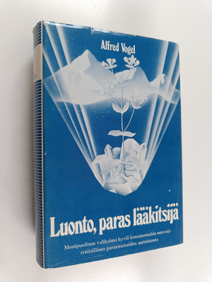 A. Vogel : Luonto, paras lääkitsijä : Monipuolinen valiko...