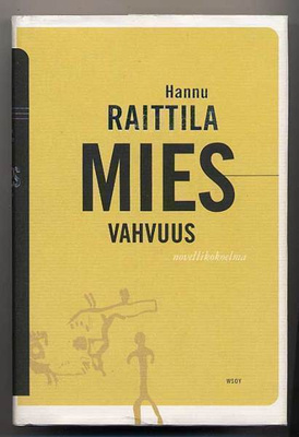Raittila, Hannu: Miesvahvuus (1.p., 1999)