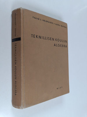 Paavo E. Holopainen : Teknillisen koulun algebra