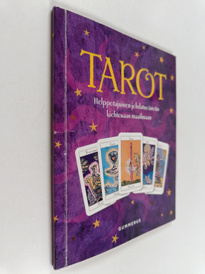 Tarot : helppotajuinen johdatus tarotin kiehtovaan maailmaan