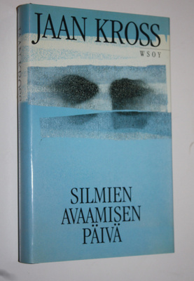 Jaan Kross : Silmien avaamisen päivä