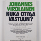 Johannes Virolainen : Kuka ottaa vastuun? : ratkaisuja, a... - pikkukuva 2