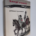 Jalmari Jyränkö : Korpi routii : romaani korven keväästä - pikkukuva 1