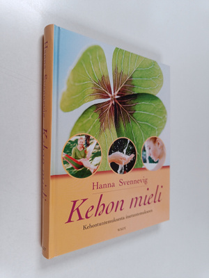 Hanna Svennevig : Kehon mieli : kehontuntemuksesta itsetu...