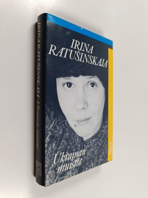Irina Ratusinskaja : Ukrainan muistot