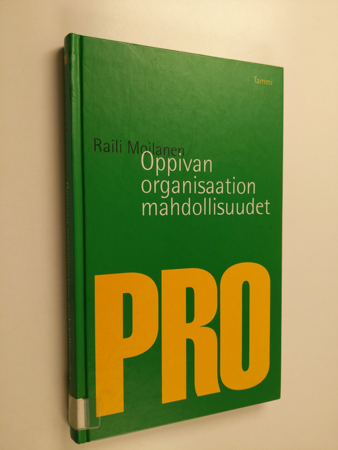 Raili Moilanen : Oppivan organisaation mahdollisuudet