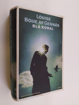 Louise Boije af Gennäs : Blå koral : roman