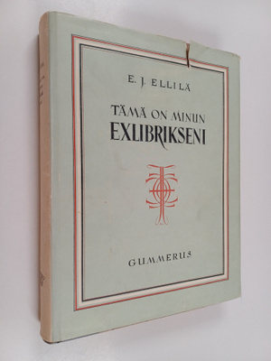 E. J. Ellilä : Tämä on minun exlibrikseni : uusia suomala...