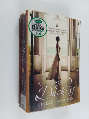 Daisy Goodwin : My Last duchess