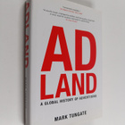 Mark Tungate : Adland : a global history of advertising - pikkukuva 1