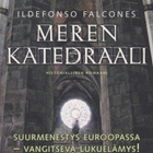 Ildefonso Falcones: Meren katedraali - pikkukuva 1