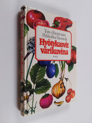 Toivo ym. (toim.) Rautavaara : Hyötykasvit värikuvina