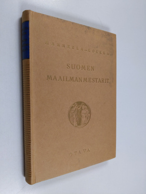 Sulo Kolkka ym. : Suomen maailmanmestarit : olympia- ja M...