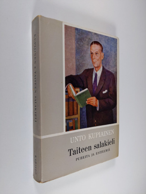 Unto Kupiainen : Taiteen salakieli - puheita ja esitelmiä