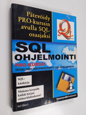 Ari Hovi : SQL-ohjelmointi : pro-kurssi (levyke puuttuu)