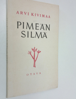 Arvi Kivimaa : Pimeän silmä : runoja