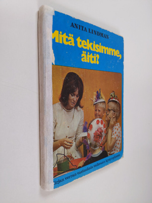 Anita Lindman : Mitä tekisimme äiti?