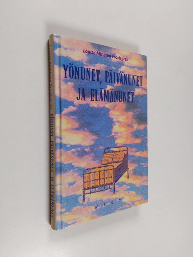 Louise Minerva Frostegren : Yönunet, päivänunet ja elämän...
