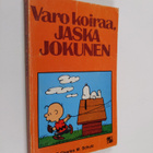 Charles M. Schulz : Varo koiraa, Jaska Jokunen - pikkukuva 1