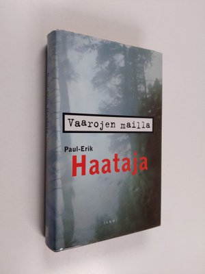 Paul-Erik Haataja : Vaarojen mailla