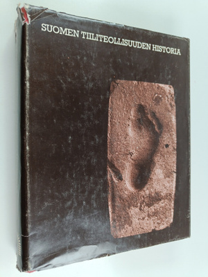 Kauko Leiponen ym. : Suomen tiiliteollisuuden historia 1-...