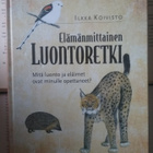 Ilkka Koivisto - Elämänmittainen luontoretki (sid.) - pikkukuva 1