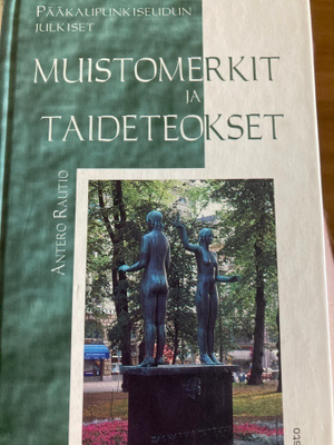 Pääkaupunkiseudun julkiset MUISTOMERKIT ja TAIDETEOKSET