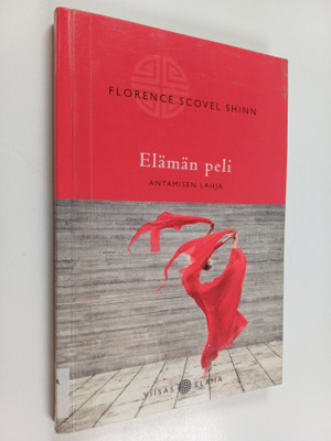 Florence Scovel Shinn : Elämän peli : antamisen lahja