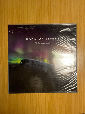 Band of Vipers: I'll be home at six