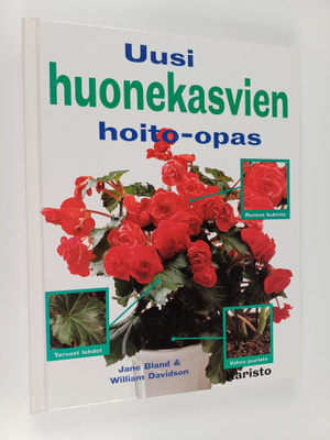 Jane Bland : Uusi huonekasvien hoito-opas : kuinka pidän ...