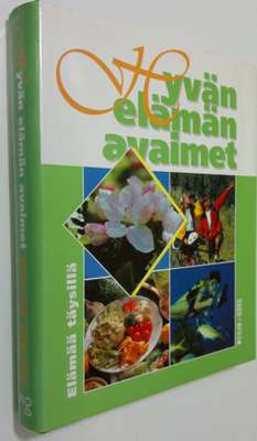 Hyvän elämän avaimet Elämää täysillä
