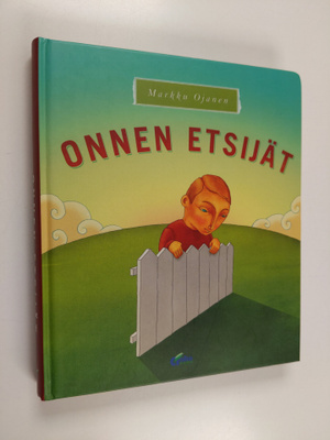 Markku Ojanen : Onnen etsijät