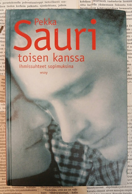 Pekka Sauri - Toisen kanssa: Ihmissuhteet sopimuksina (sid.)