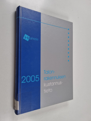 Yrjana Haahtela : Talonrakennuksen kustannustieto 2005