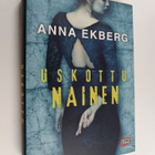 Anna Ekberg : Uskottu nainen - pikkukuva 1