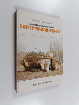 Jukka Kivelä : Luonnonmukainen viljely : siirtymävaiheopas