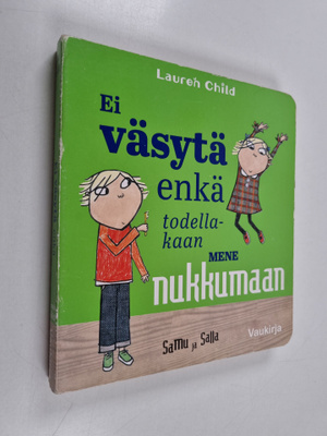 Lauren Child : Ei väsytä enkä todellakaan mene nukkumaan