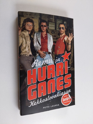 Petri Laukka : Remu ja Hurriganes Kekkoslovakiassa : kuin...