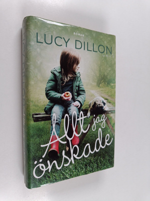 Lucy Dillon : Allt jag önskade