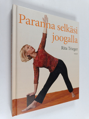 Rita Trieger : Paranna selkäsi joogalla : 10 minuutin pit...