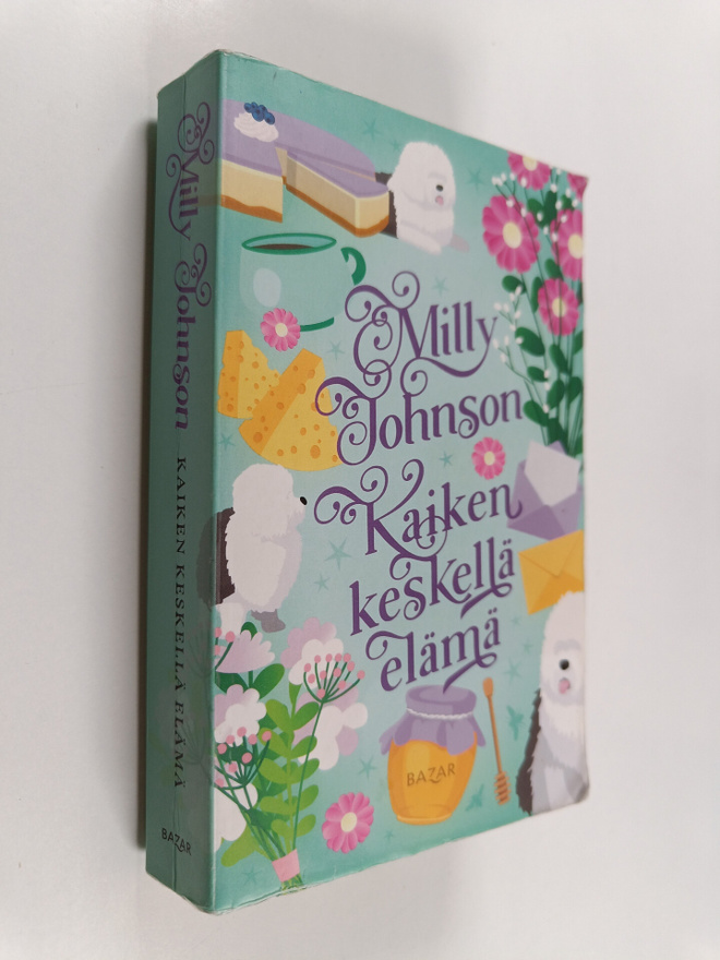 Milly Johnson : Kaiken keskellä elämä