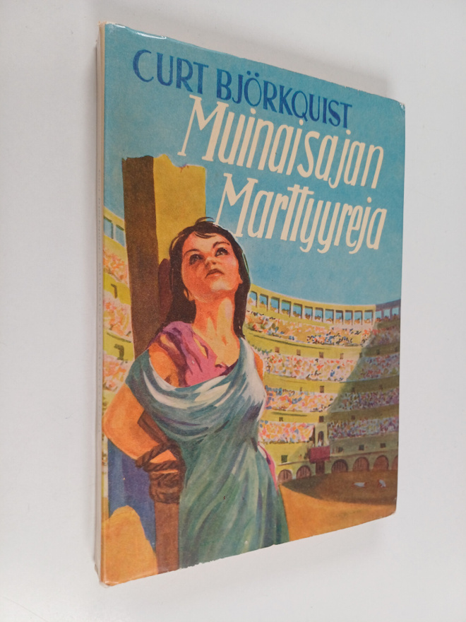 Curt Björkquist : Muinaisajan marttyyreja